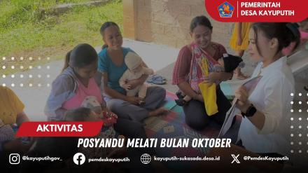 POSYANDU MELATI DI BULAN OKTOBER